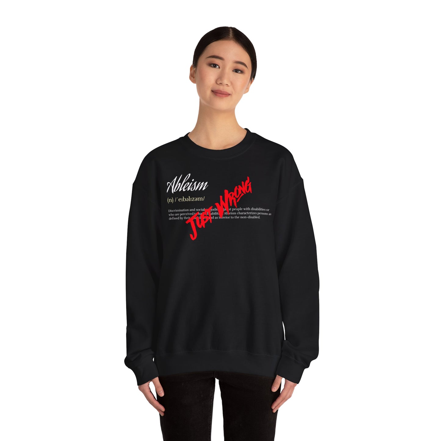 Ableism – Just Wrong | Anti-Discrimination Statement - Sweatshirt