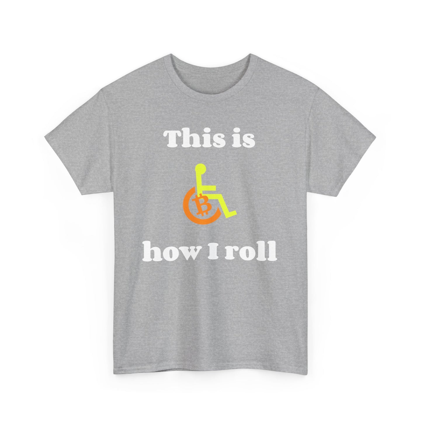 This Is How I Roll – Funny Bitcoin Wheelchair - T-Shirt