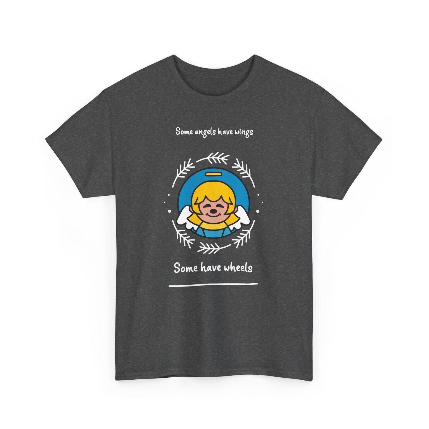 Some Angels Have Wings – Some Have Wheels - T-Shirt