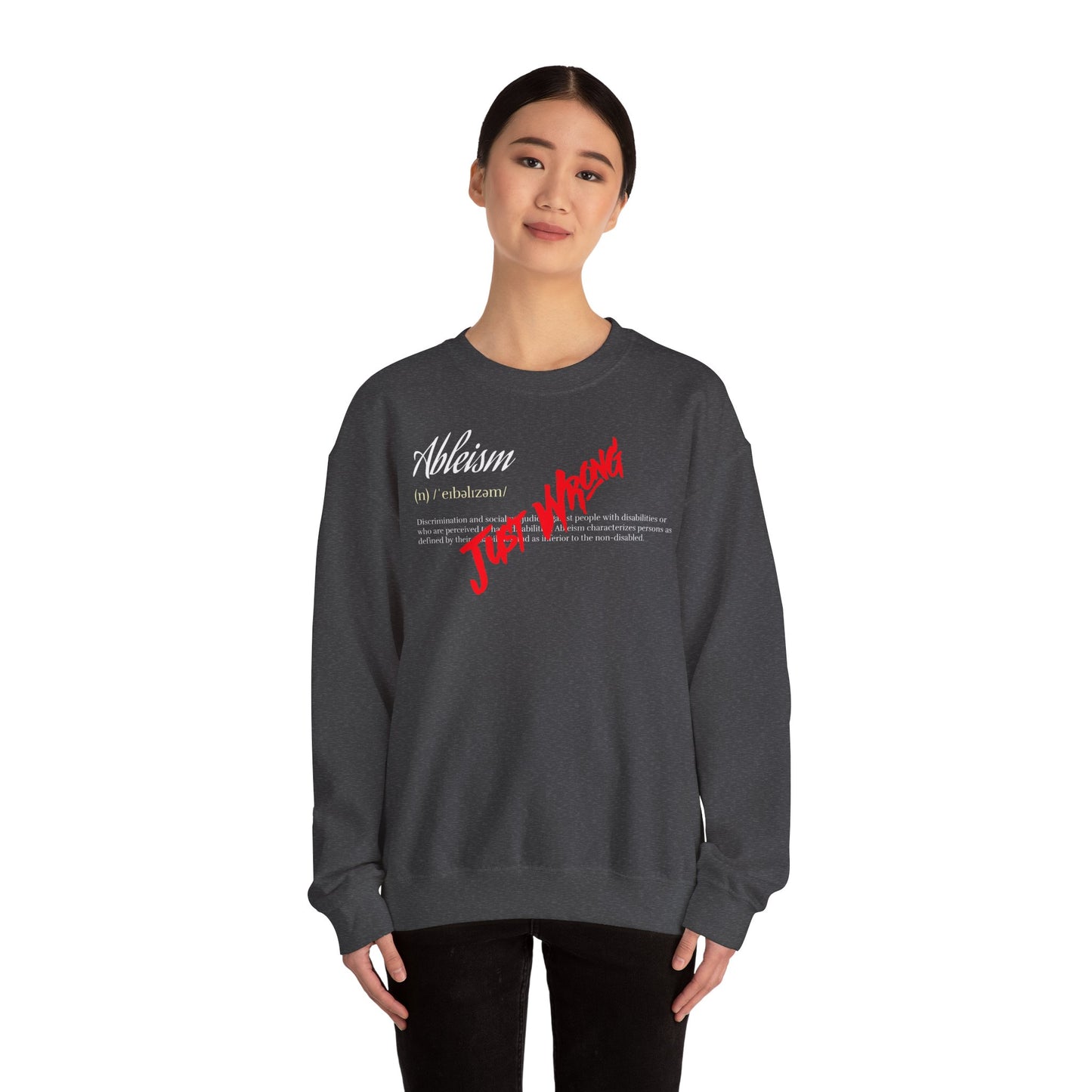 Ableism – Just Wrong | Anti-Discrimination Statement - Sweatshirt