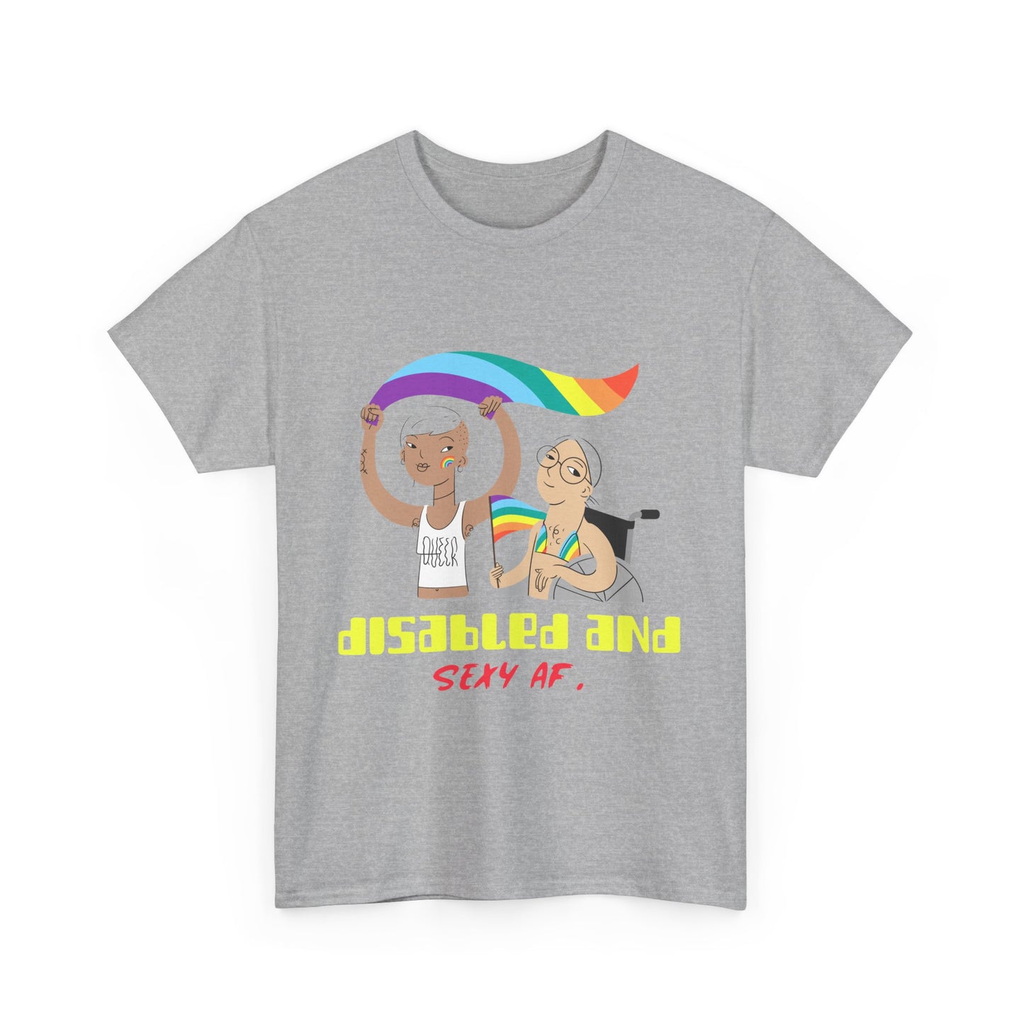 Disabled and Sexy AF – LGBTQ+ Disability Pride - T-Shirt