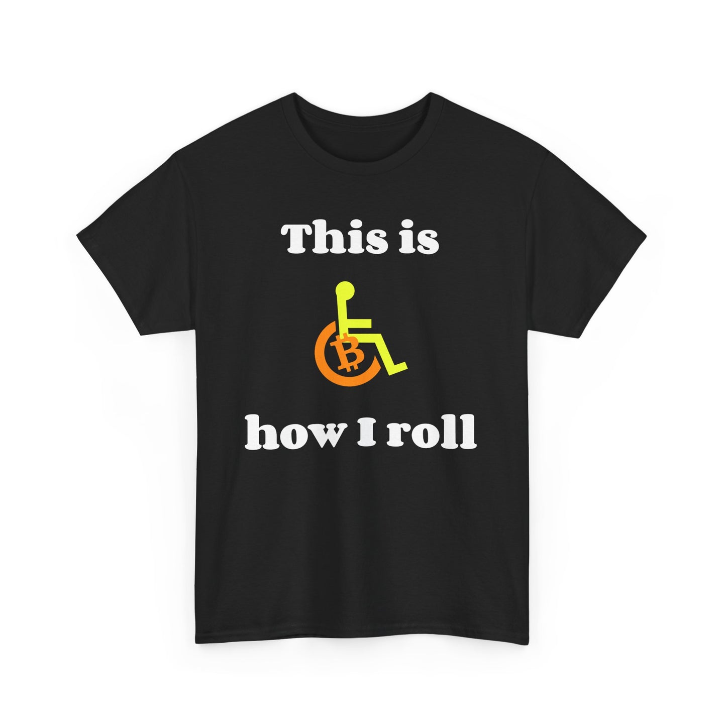This Is How I Roll – Funny Bitcoin Wheelchair - T-Shirt