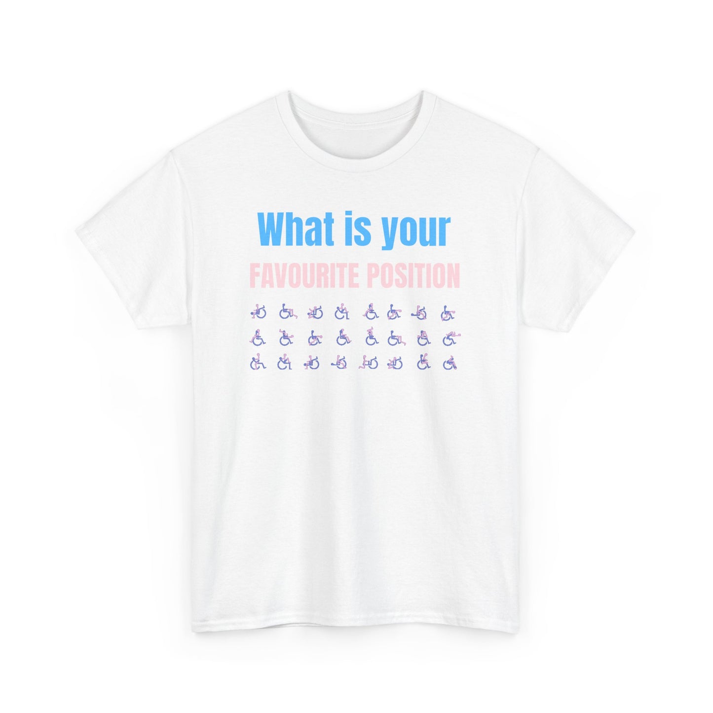 What’s Your Favourite Position? - Wheelchair Kamasutra - T-Shirt