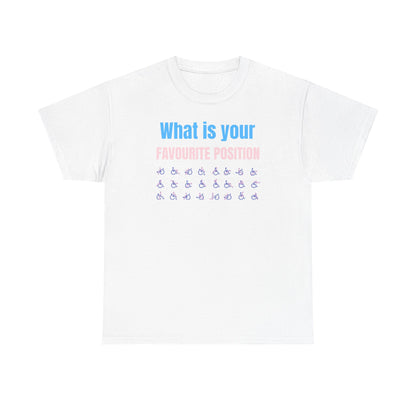 What’s Your Favourite Position? - Wheelchair Kamasutra - T-Shirt
