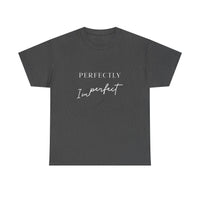 Perfectly Imperfect - T-Shirt