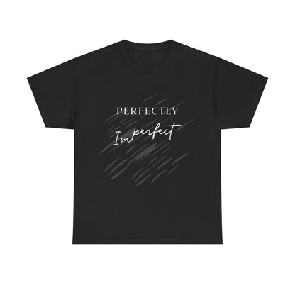 Perfectly Imperfect - T-Shirt
