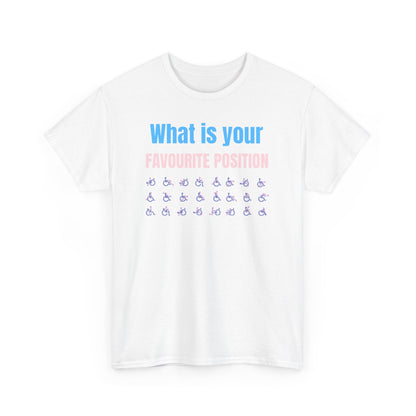 What’s Your Favourite Position? - Wheelchair Kamasutra - T-Shirt