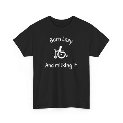 Born Lazy – And Milking It - T-Shirt