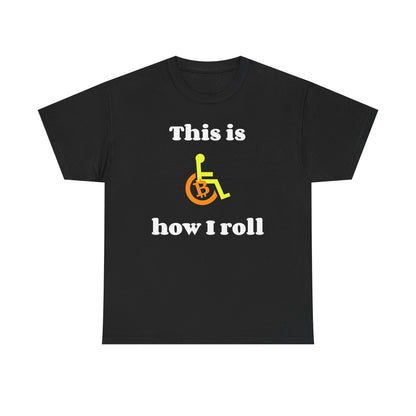 This Is How I Roll – Funny Bitcoin Wheelchair - T-Shirt