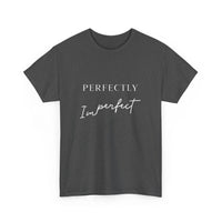 Perfectly Imperfect - T-Shirt