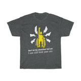 I can still kick your ass - Cotton Tee