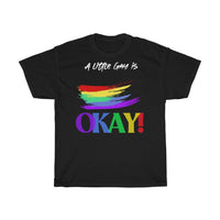 A little gay is okay - Cotton Tee