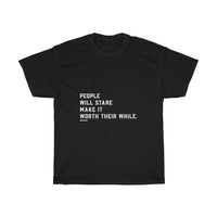 Stare worth it - Cotton Tee